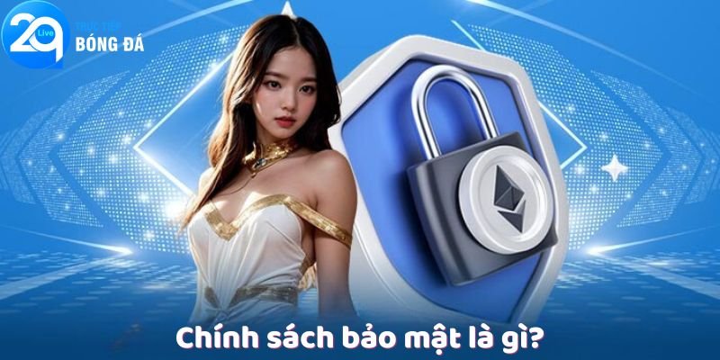 Chính Sách Bảo Mật - Đảm Bảo An Toàn Tại 2QLIVE 2 Thông tin cơ bản về chính sách bảo mật tại 2Qlive