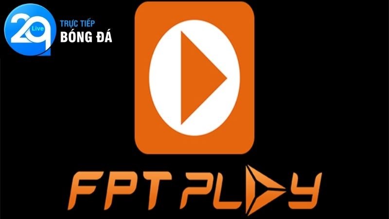 FPT Play - Xem bóng đá bản quyền full HD mọi lúc 4 Cách xem bóng đá online