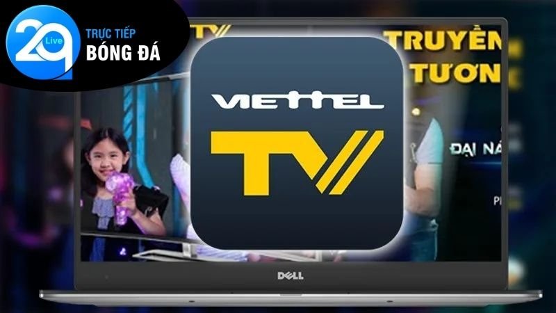 Viettel TV - Xem truyền hình và bóng đá mọi lúc dễ dàng 4 Cách xem bóng đá online